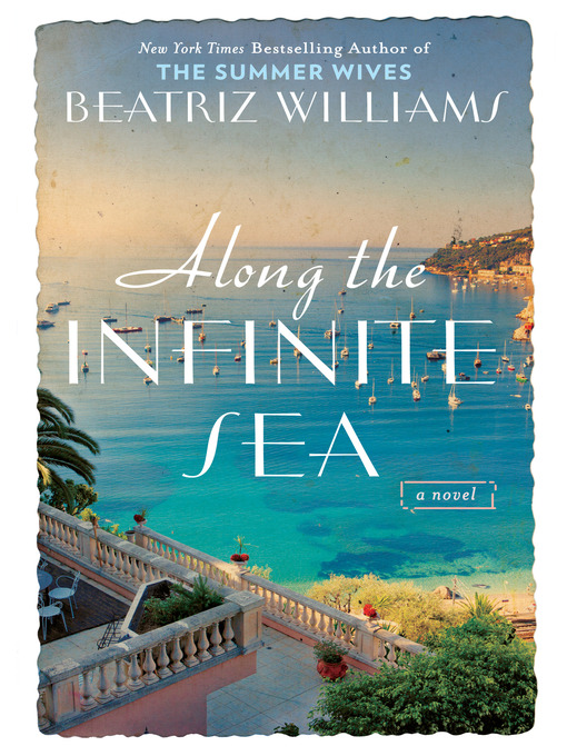 Détails du titre pour Along the Infinite Sea par Beatriz Williams - Disponible
